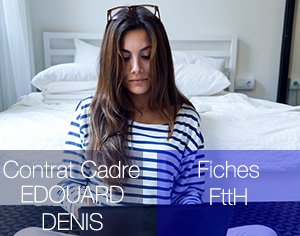 Fiches Edouard Denis FttH Opticasa